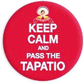 Tapatio, ЗАПАЗЕТЕ СПОКОЙСТВИЕ, Официално Лицензиран продукт с Фирмен Дизайн, БУТОН 1.25 x 1.25